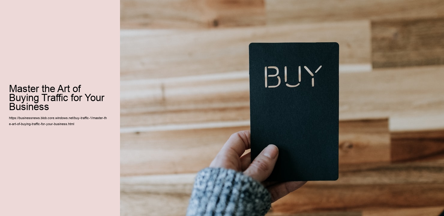 Master the Art of Buying Traffic for Your Business